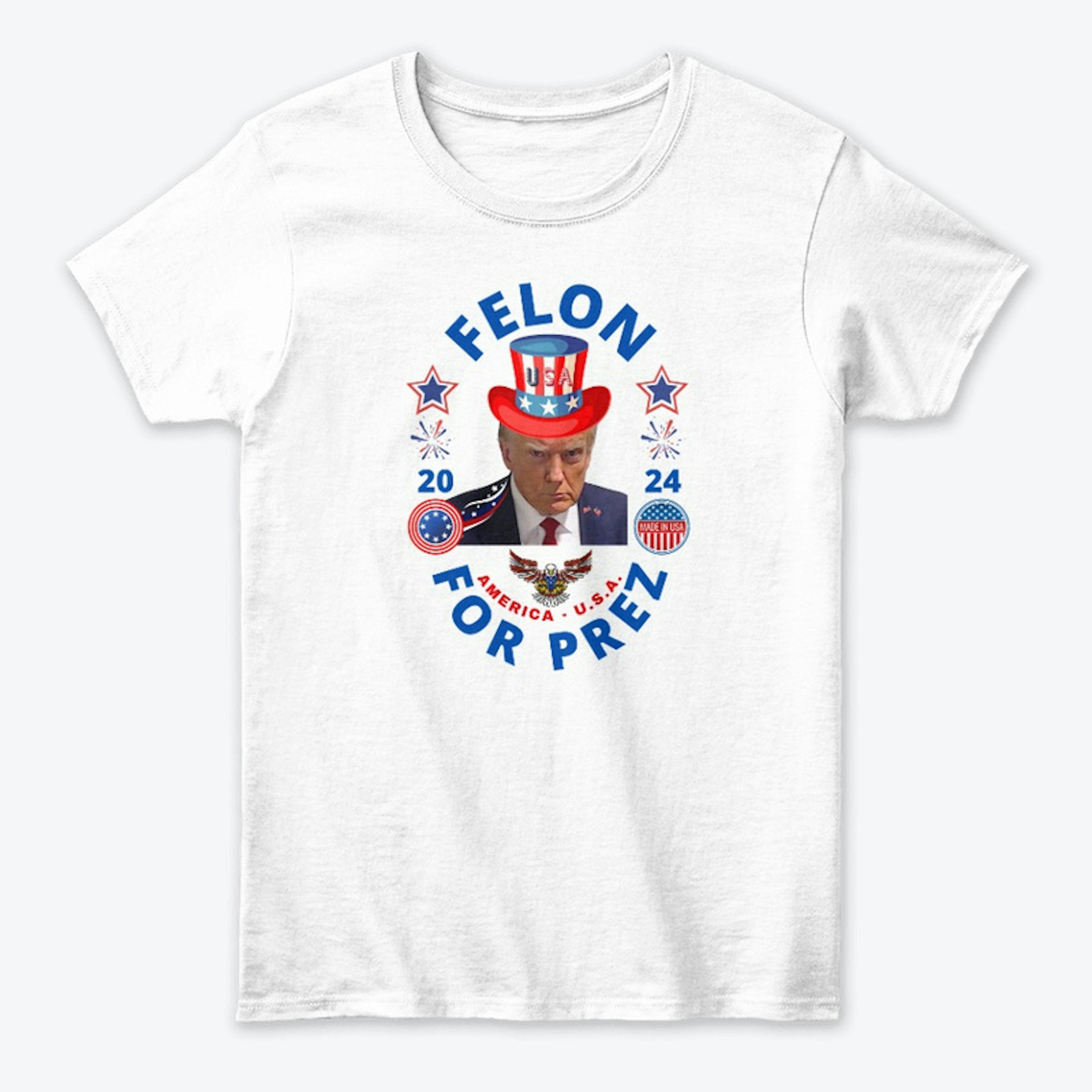 FELON FOR PREZ w/ What Difference (Back)